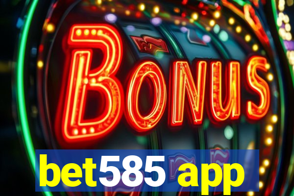 bet585 app